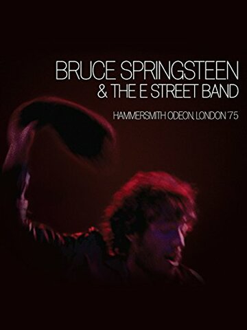 Bruce Springsteen and the E Street Band: Hammersmith Odeon, London '75 (2005)